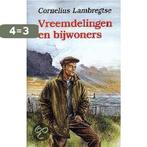 Vreemdelingen en bijwoners 9789051941791, Boeken, Verzenden, Gelezen, Cornelius Lambregtse