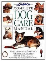 ASPCA Complete Dog Care Manual  Fogle, Bruce  Book, Boeken, Verzenden, Gelezen, Fogle, Bruce