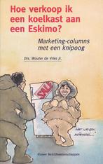 9789026725081 Hoe verkoop ik een koelkast aan een Eskimo ?, Boeken, Gelezen, Drs. Wouter de Vries, Verzenden