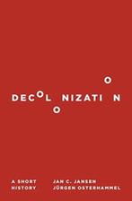 9780691192765 Decolonization - A Short History, Boeken, Verzenden, Nieuw, Jan C. Jansen