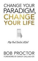 9781722505615 Change Your Paradigm, Change Your Life, Verzenden, Nieuw, Bob Proctor
