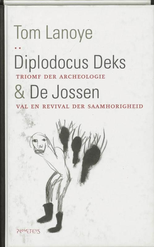 Diplodocus Deks ; De Jossen 9789044604436 Tom Lanoye, Boeken, Overige Boeken, Gelezen, Verzenden