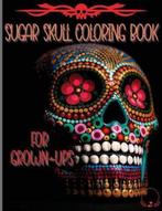 9786069612309 Sugar Skull Coloring Book for Grown-Ups, Nieuw, Steven Cottontail Manor, Verzenden