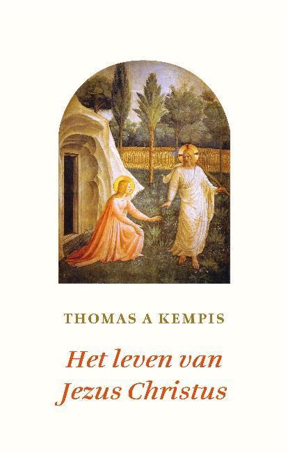 Het leven van Jezus Christus 9789043521468 Thomas a Kempis, Boeken, Godsdienst en Theologie, Zo goed als nieuw, Verzenden