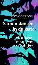Samen dansen in de kerk 9789058817426 Almatine Leene, Verzenden, Gelezen, Almatine Leene