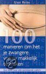 100 Manieren Om Het Je Zwangere Vrouw Makkelijk Te Maken, Boeken, Gelezen, Uzzi Reiss, Verzenden
