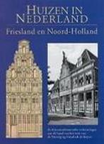 Huizen in Nederland Friesland en Noord-Holland 9789066304062, Boeken, Verzenden, Gelezen, Anneke van Veen