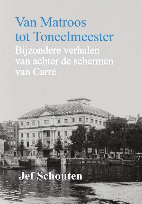 Van Matroos to Toneelmeester 9789463459990 Jef Schouten, Boeken, Hobby en Vrije tijd, Zo goed als nieuw, Verzenden