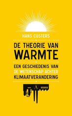 9789025315733 De theorie van warmte Hans Custers, Boeken, Verzenden, Nieuw, Hans Custers