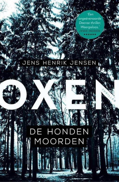 De hondenmoorden / Oxen / 1 9789400507876 Jens Henrik Jensen, Boeken, Thrillers, Zo goed als nieuw, Verzenden