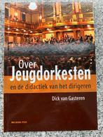 Over jeugdorkesten en de didactiek van het dirigeren, Boeken, Muziek, Gelezen, Dick van Gasteren, Verzenden, Overige onderwerpen