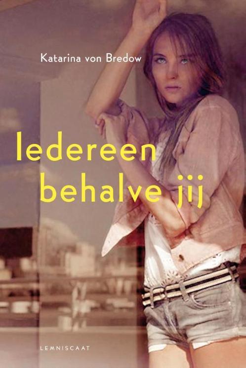 Iedereen behalve jij 9789047704461 Katarina von Bredow, Boeken, Kinderboeken | Jeugd | 13 jaar en ouder, Zo goed als nieuw, Verzenden