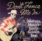 cd - Various - Dont Fence Me In: Western Musics Early G..., Verzenden, Zo goed als nieuw