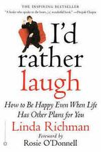 Id Rather Laugh: How to be Happy Even When Life Has Other, Verzenden, Gelezen, Linda Richman