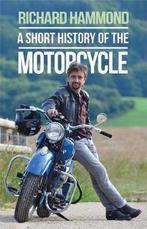 A Short History of the Motorcycle 9781474601153, Verzenden, Gelezen, Richard Hammond