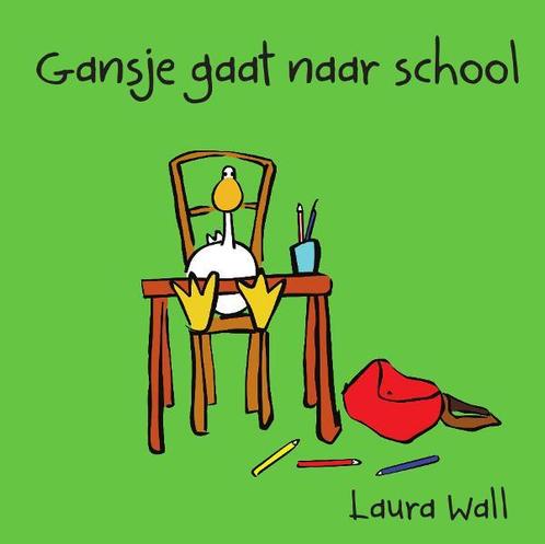 Gansje gaat naar school 9789461885241 Laura Wall, Boeken, Kinderboeken | Baby's en Peuters, Gelezen, Verzenden