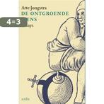 De ontgroende mens 9789072603814 Atte Jongstra, Verzenden, Zo goed als nieuw, Atte Jongstra