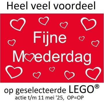 LEGO Moederdag ACTIE t/m 11 mei Extra voordelig kopen op=op beschikbaar voor biedingen