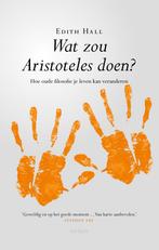 Wat zou Aristoteles doen? 9789025906511 Edith Hall, Boeken, Filosofie, Verzenden, Zo goed als nieuw, Edith Hall