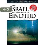 Met Israel op weg naar de eindtijd 9789057983450, Boeken, Verzenden, Gelezen, Jan van Barneveld