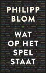 Wat op het spel staat 9789023465980 Philipp Blom, Boeken, Verzenden, Zo goed als nieuw, Philipp Blom