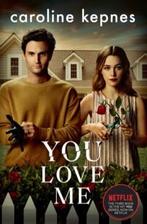You Love Me / You / 3 9781471191916 Caroline Kepnes, Verzenden, Zo goed als nieuw, Caroline Kepnes