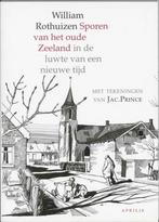 Sporen Van Het Oude Zeeland In De Luwte Van Een Nieuwe Tijd, Boeken, Ophalen of Verzenden, Nieuw