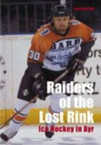 Raiders of the lost rink: ice hockey in Ayr by David Gordon, Gelezen, Gordon Turner, Verzenden