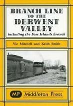 Branch Lines S.: Branch Line to the Derwent Valley:, Gelezen, Vic Mitchell, Keith Smith, Verzenden