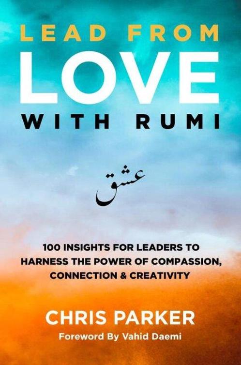 9789403764825 Lead from Love with Rumi Chris Parker, Boeken, Economie, Management en Marketing, Nieuw, Verzenden