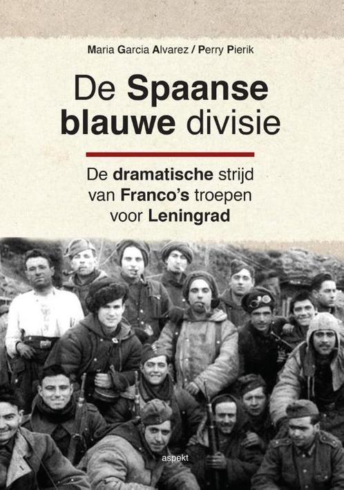 De Spaanse blauwe divisie 9789463381321 Perry Pierik, Boeken, Geschiedenis | Wereld, Zo goed als nieuw, Verzenden