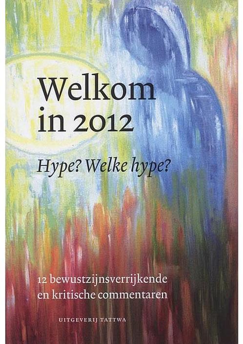 Welkom in 2012 - 2008, 1e druk, in goede staat, leesvouwtje, Boeken, Esoterie en Spiritualiteit, Verzenden