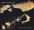 cd - Erich Lindenthaler - Some Blues Music, Cd's en Dvd's, Cd's | Jazz en Blues, Verzenden, Zo goed als nieuw