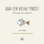 Naar een nieuwe mindset 9789082225556 Lut Wyers, Boeken, Verzenden, Gelezen, Lut Wyers