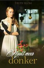 Nooit meer donker 9789033611704 Trudi Blom, Boeken, Verzenden, Gelezen, Trudi Blom