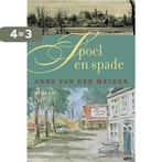 Spoel en spade 9789401903219 Anne van der Meiden, Boeken, Streekboeken en Streekromans, Verzenden, Zo goed als nieuw, Anne van der Meiden