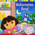 Welterusten Dora! / Dora 9789051595673, Verzenden, Gelezen