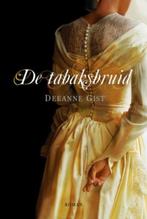 De tabaksbruid 9789029796316 Deeanne Gist, Boeken, Verzenden, Gelezen, Deeanne Gist