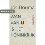 Want van u is het koninkrijk 9789043523646 Jos Douma, Verzenden, Zo goed als nieuw, Jos Douma