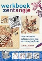 9789460151637 Werkboek Zentangle Anya Lothrop, Nieuw, Anya Lothrop, Verzenden