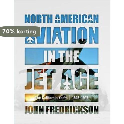 North American Aviation in the Jet Age 9780764358746, Boeken, Overige Boeken, Zo goed als nieuw, Verzenden