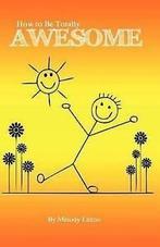 Litton, Melody : How to be Totally Awesome, Gelezen, Melody Litton, Verzenden