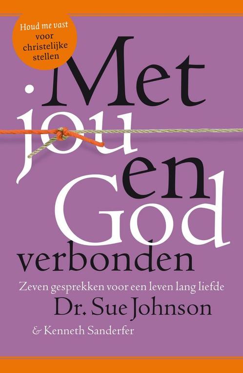 Met jou en God verbonden 9789021569369 Sue Johnson, Boeken, Psychologie, Zo goed als nieuw, Verzenden
