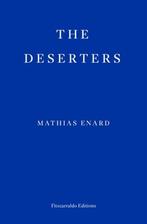 The Deserters |  NIEUW | Enard, Mathias | 9781804271636, Ophalen of Verzenden, Nieuw, Enard, Mathias