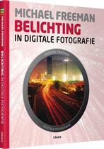Belichting in digitale fotografie 9789089982599, Boeken, Hobby en Vrije tijd, Gelezen, Michael Freeman, Verzenden