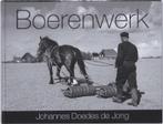 Boerenwerk 9789033008672 Johannes Doedes de Jong, Boeken, Reisgidsen, Verzenden, Zo goed als nieuw, Johannes Doedes de Jong