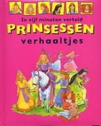 IN VIJF MINUTEN VERTELD PRINSESSEN VERHAALTJES 9781405433006, Boeken, Verzenden, Gelezen