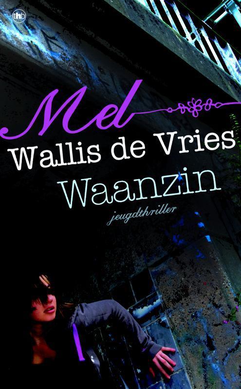 Waanzin 9789044333824 Mel Wallis de Vries, Boeken, Kinderboeken | Jeugd | 13 jaar en ouder, Gelezen, Verzenden