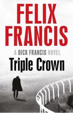 Triple Crown 9781471155499 Felix Francis, Verzenden, Gelezen, Felix Francis