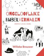 Ongelofelijke bijbelverhalen 9789065394781 Willeke Brouwer, Verzenden, Zo goed als nieuw, Willeke Brouwer